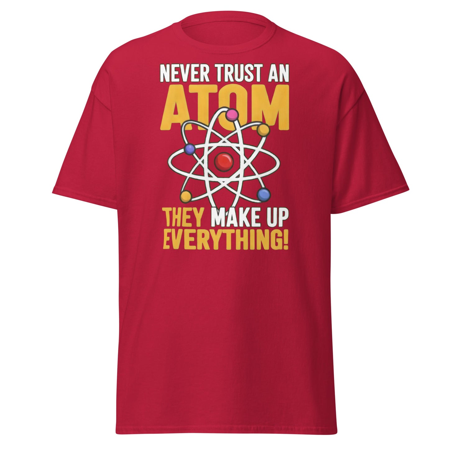 Never Trust An Atom Funny Science T-Shirt - Clever Physics Tee - Cardinal - T-Shirts Online