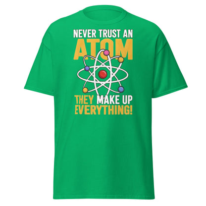 Never Trust An Atom Funny Science T-Shirt - Clever Physics Tee - Irish Green - T-Shirts Online