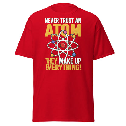 Never Trust An Atom Funny Science T-Shirt - Clever Physics Tee - Red - T-Shirts Online