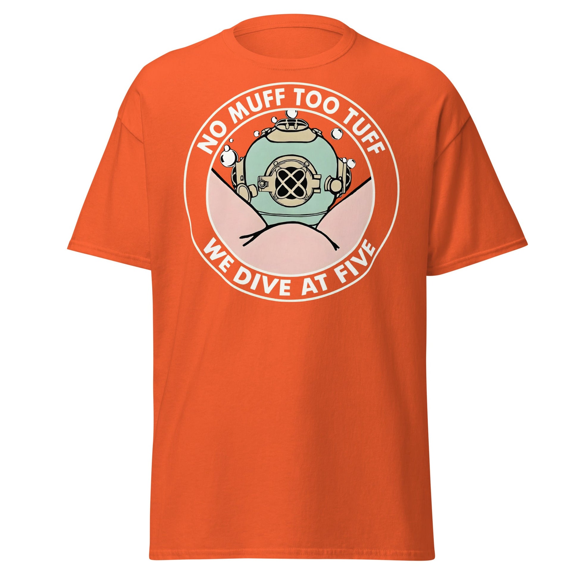 No Muff Too Tuff Funny Diving T-Shirt - Adult Humor Tee - Orange - T-Shirts Online