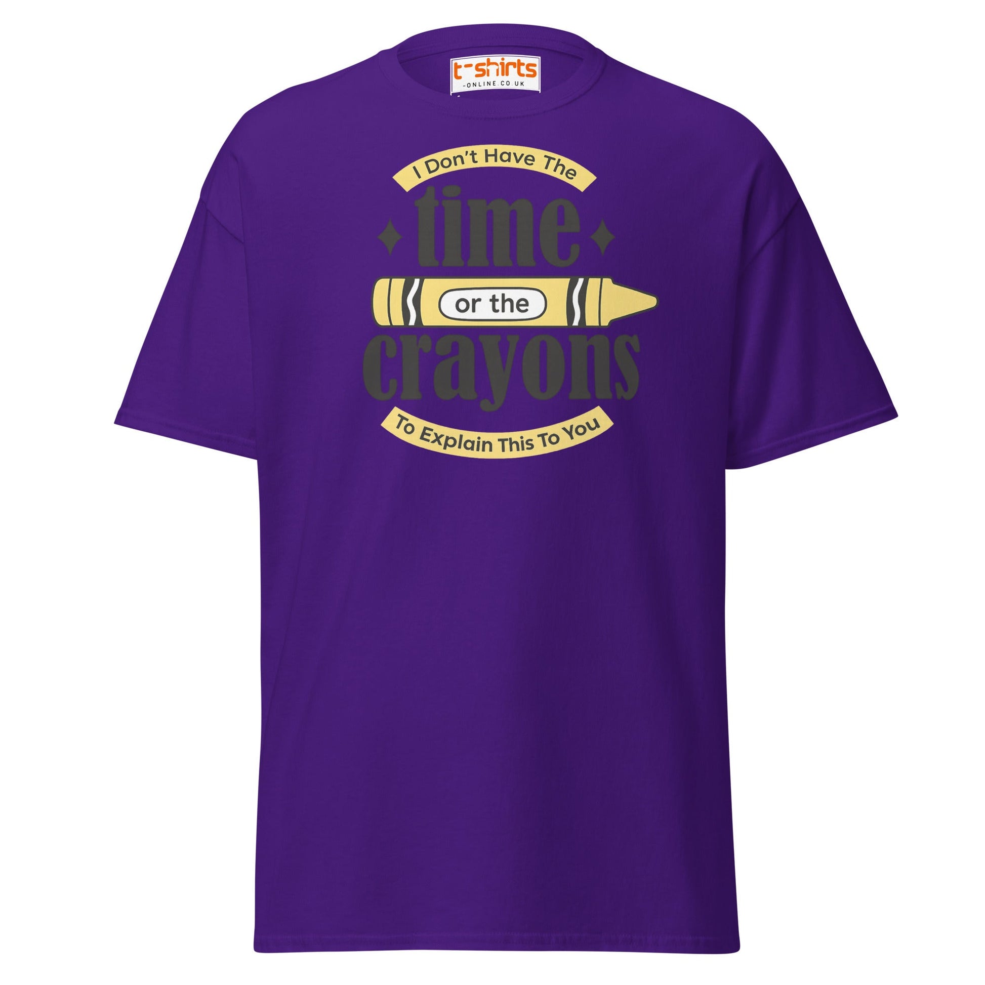 No Time or Crayons T-Shirt – Funny Sarcastic Tee - Purple - T-Shirts Online
