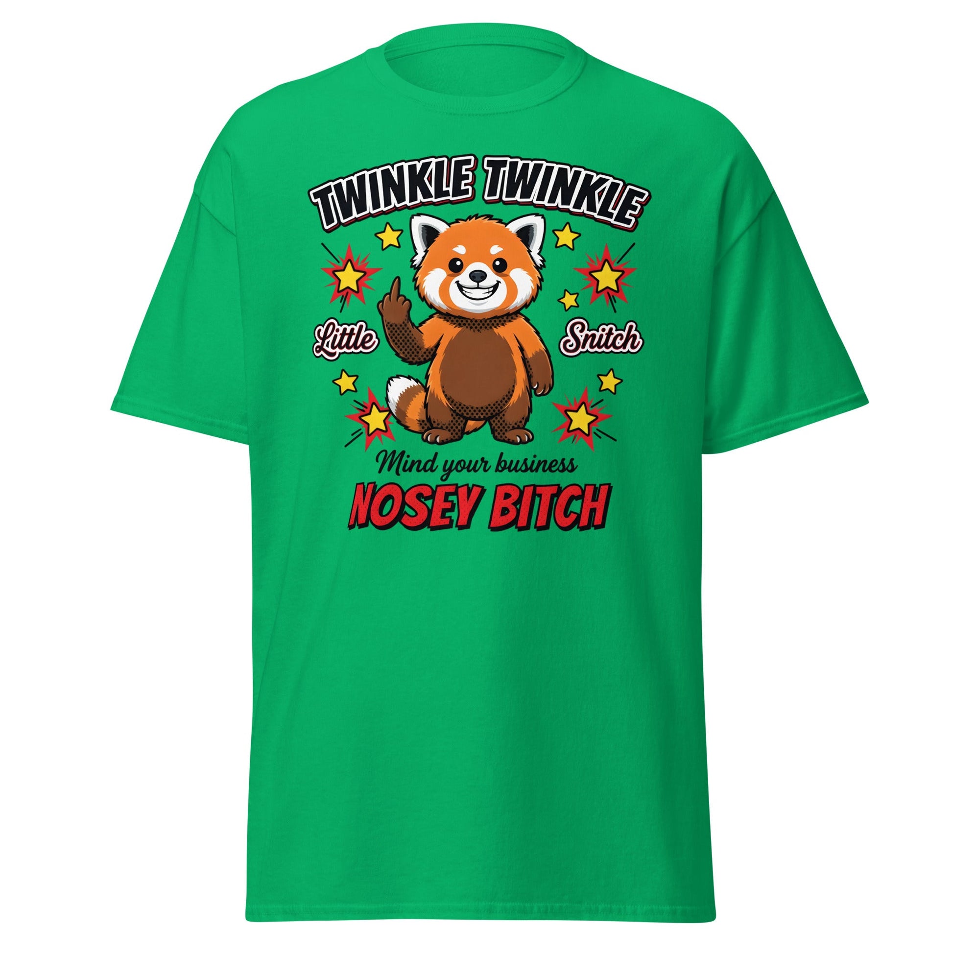 Nosey Bitch Red Panda T-Shirt – Twinkle Twinkle Little Snitch - Irish Green - T-Shirts Online