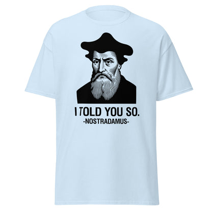 Nostradamus I Told You So Funny History T-Shirt - Light Blue - T-Shirts Online