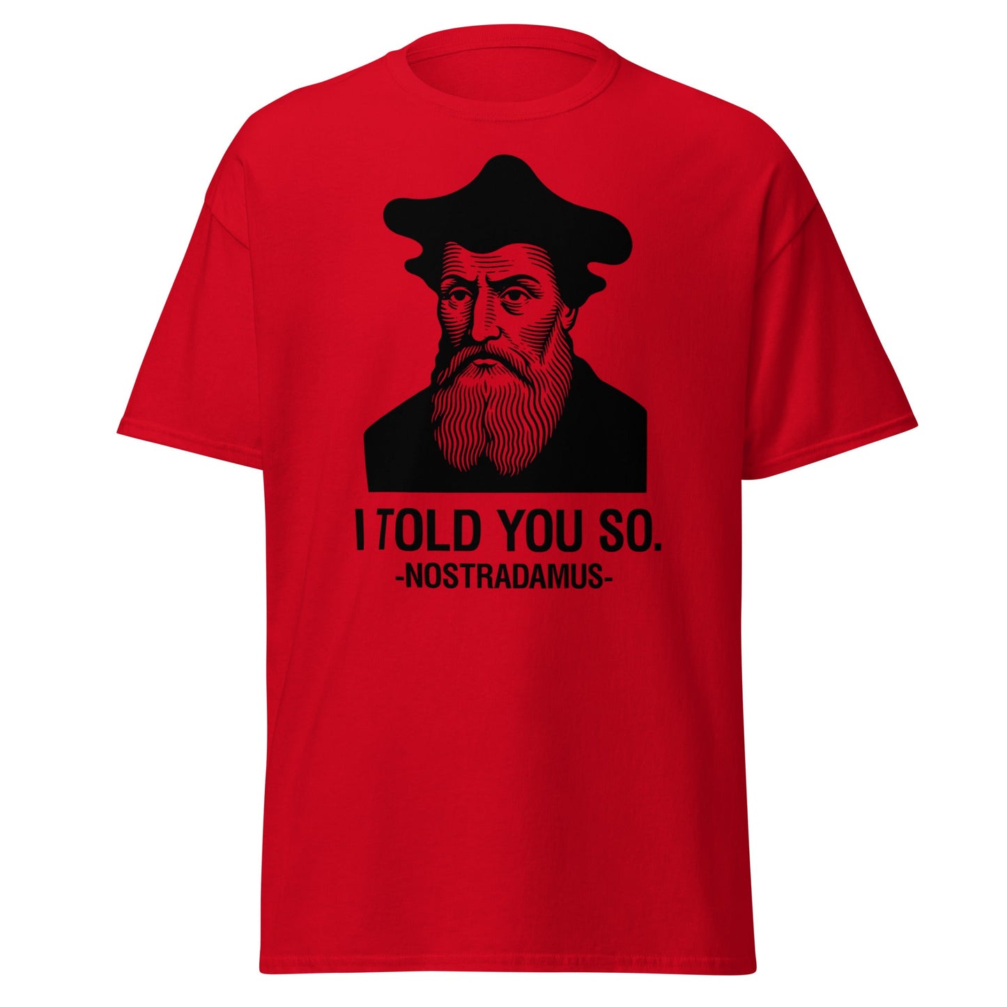 Nostradamus I Told You So Funny History T-Shirt - Red - T-Shirts Online