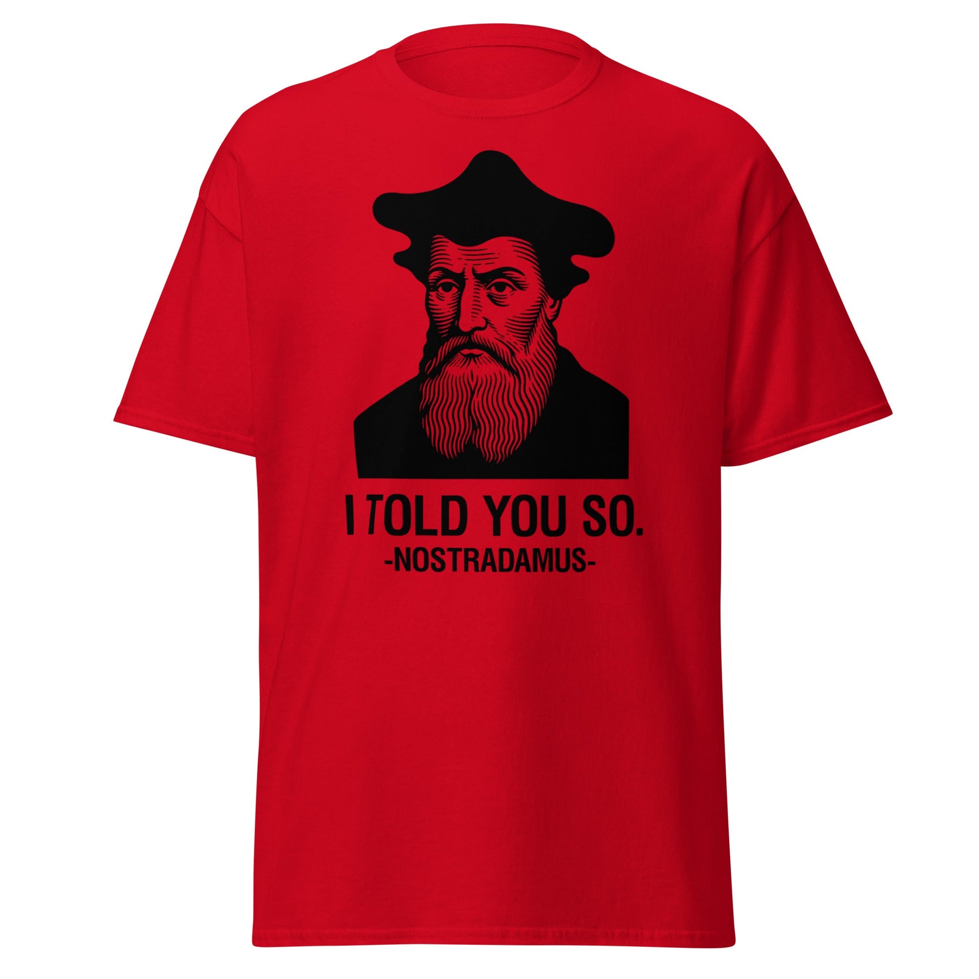 Nostradamus I Told You So Funny History T-Shirt - Red - T-Shirts Online