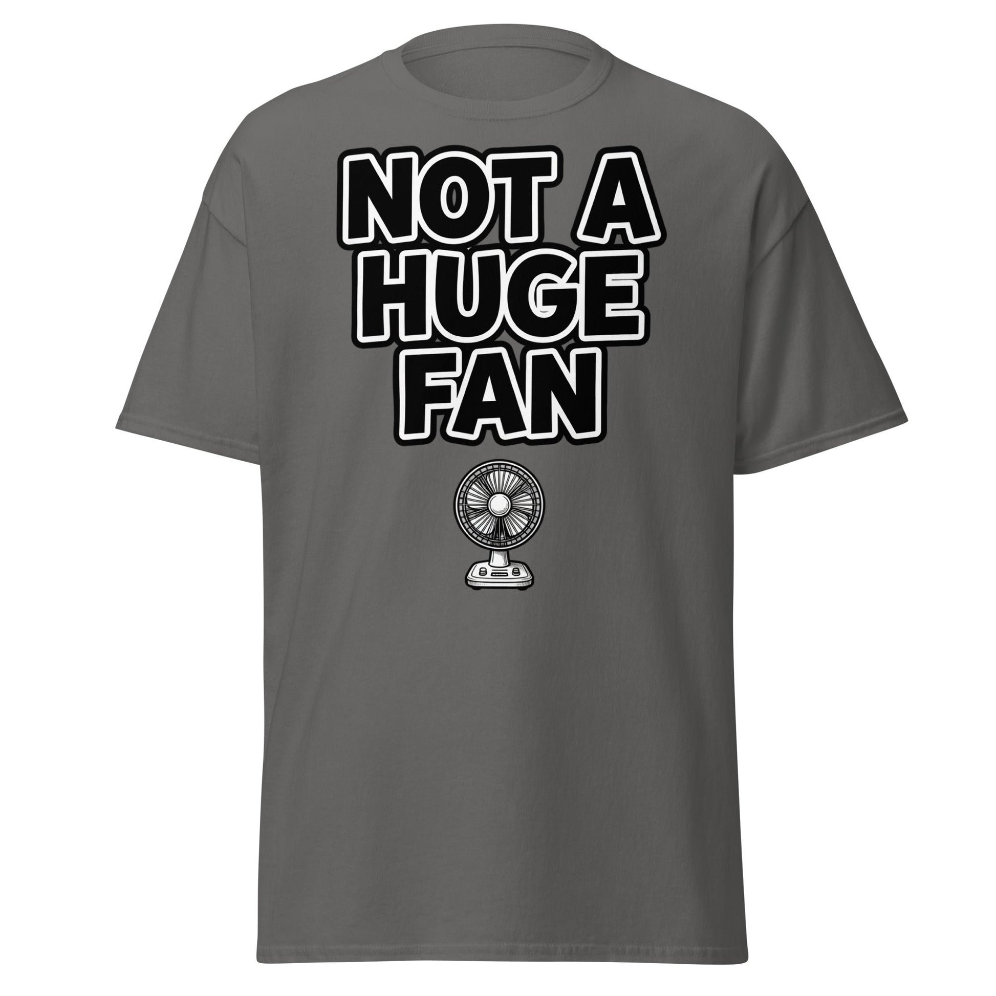 Not a Huge Fan T-Shirt – Funny Pun Sarcastic Tee - Charcoal - T-Shirts Online