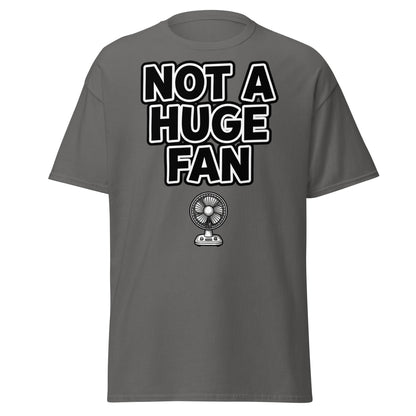 Not a Huge Fan T-Shirt – Funny Pun Sarcastic Tee - Charcoal - T-Shirts Online