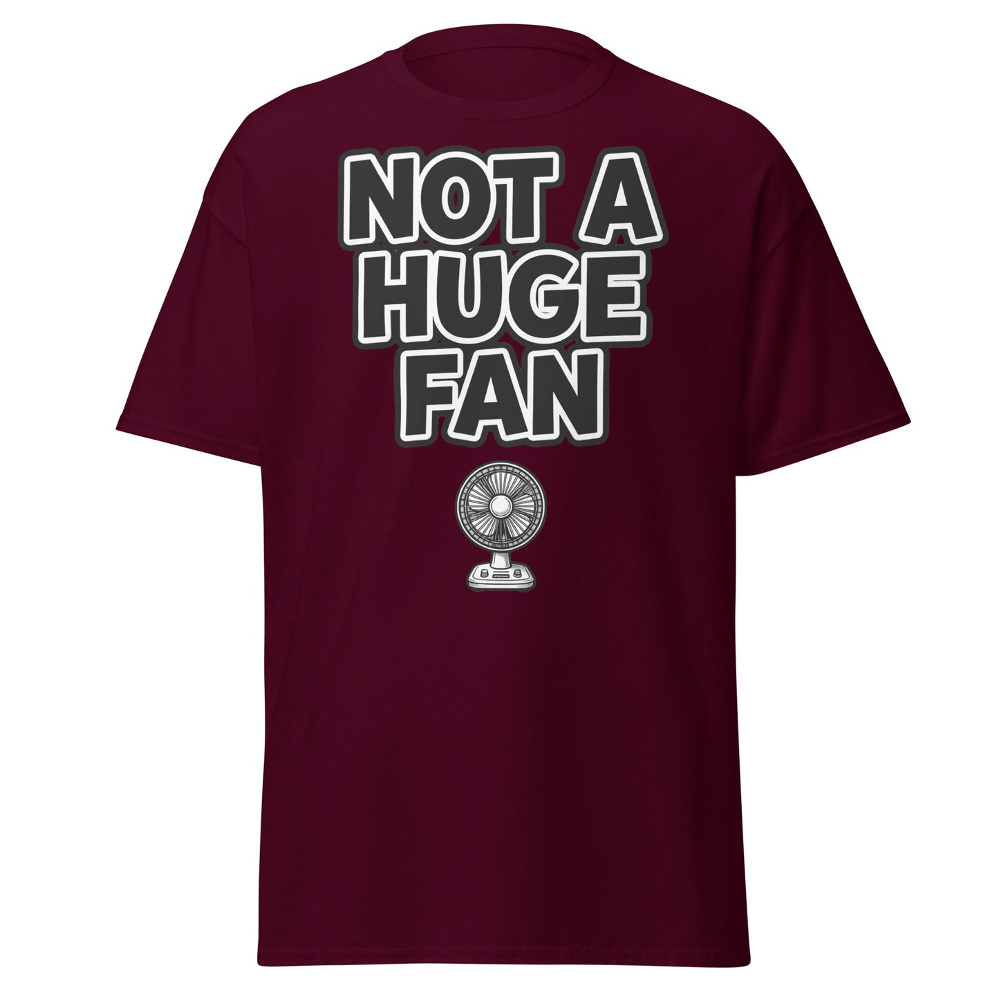 Not a Huge Fan T-Shirt – Funny Pun Sarcastic Tee - Maroon - T-Shirts Online