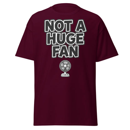 Not a Huge Fan T-Shirt – Funny Pun Sarcastic Tee - Maroon - T-Shirts Online