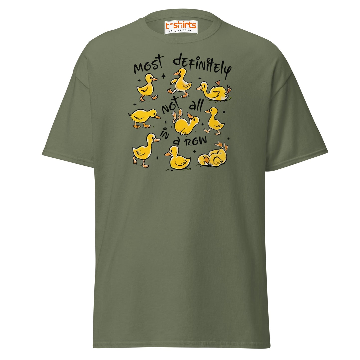 Not All in a Row Duck T-Shirt | Funny Cartoon Tee - Military Green - T-Shirts Online