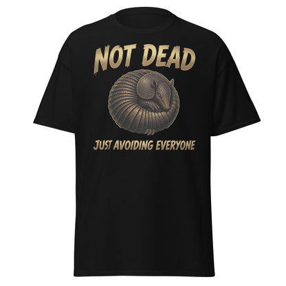 Not Dead Just Avoiding Everyone Armadillo T-Shirt - Black - T-Shirts Online