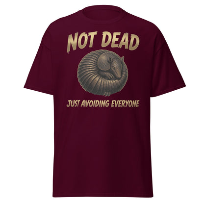 Not Dead Just Avoiding Everyone Armadillo T-Shirt - Maroon - T-Shirts Online