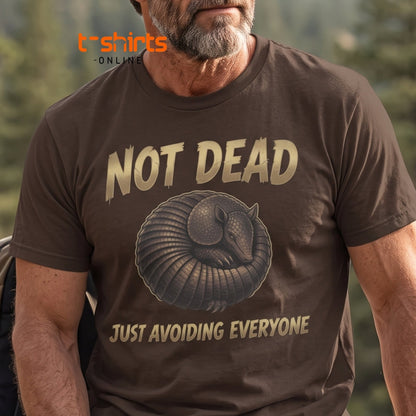Not Dead Just Avoiding Everyone Armadillo T-Shirt - Maroon - T-Shirts Online
