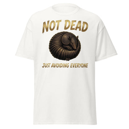 Not Dead Just Avoiding Everyone Armadillo T-Shirt - White - T-Shirts Online