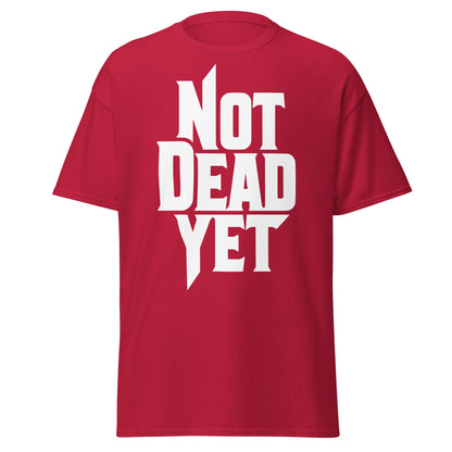 Not Dead Yet T-Shirt - Bold Graphic Resilience Tee - Cardinal - T-Shirts Online