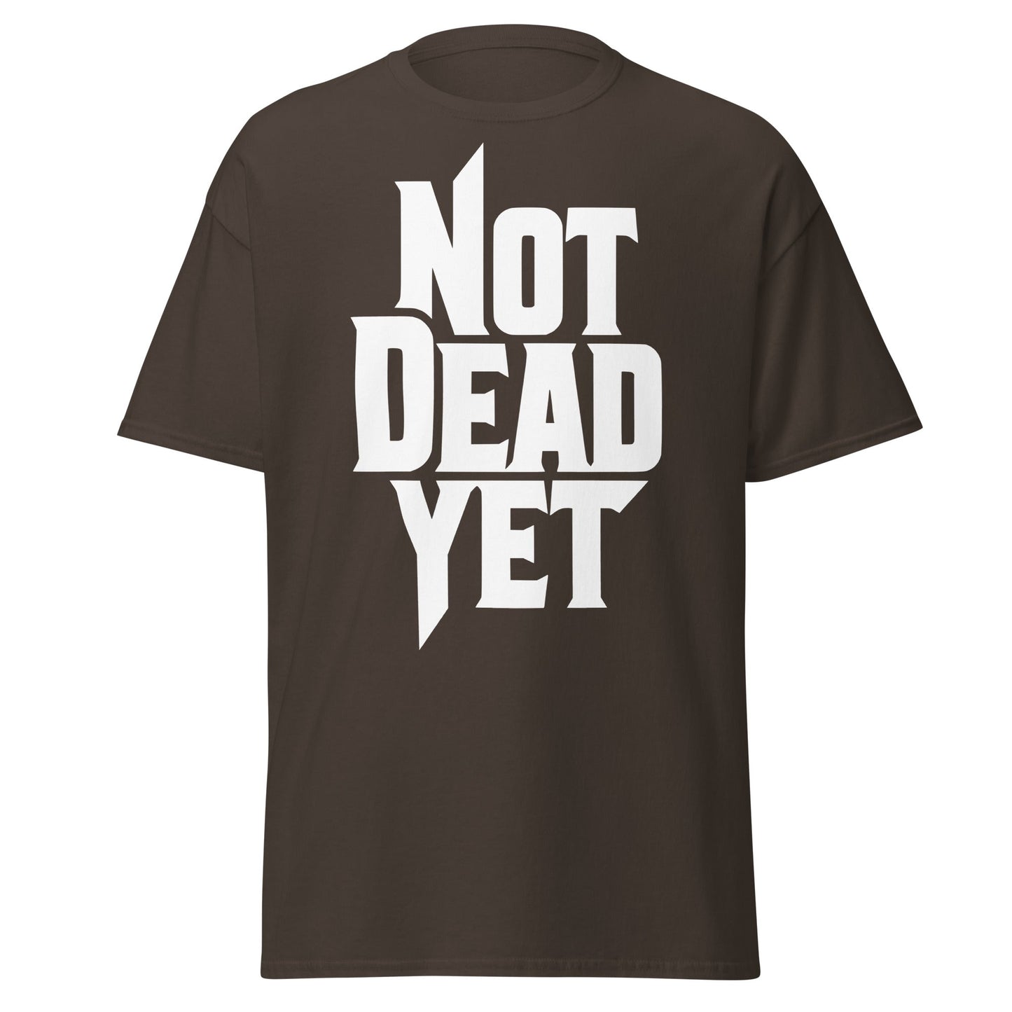 Not Dead Yet T-Shirt - Bold Graphic Resilience Tee - Dark Chocolate - T-Shirts Online