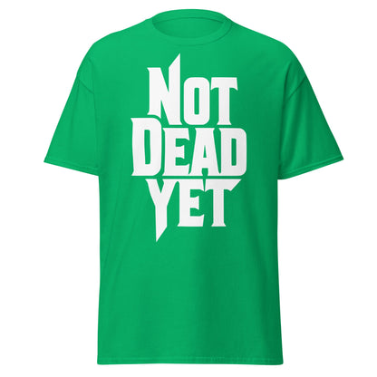Not Dead Yet T-Shirt - Bold Graphic Resilience Tee - Irish Green - T-Shirts Online