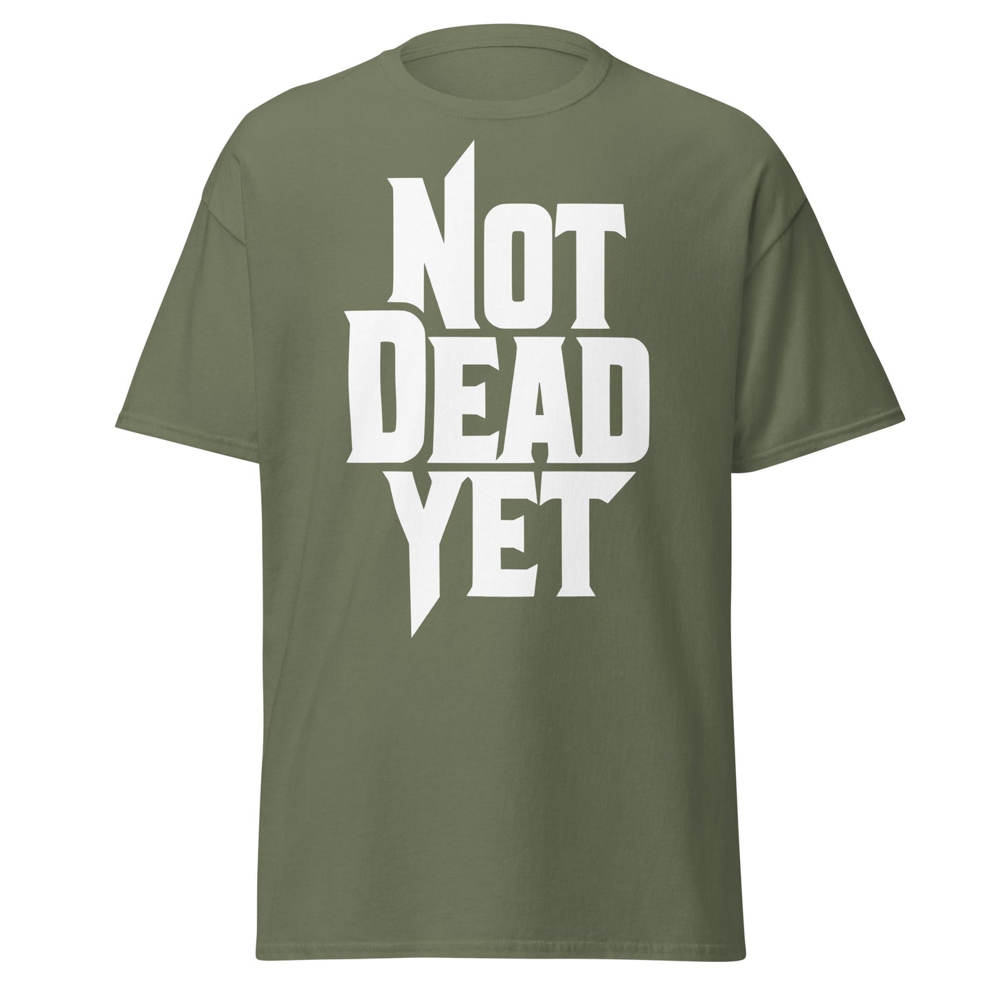 Not Dead Yet T-Shirt - Bold Graphic Resilience Tee - Military Green - T-Shirts Online