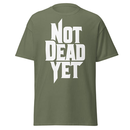 Not Dead Yet T-Shirt - Bold Graphic Resilience Tee - Military Green - T-Shirts Online