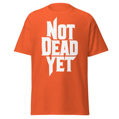Not Dead Yet T-Shirt - Bold Graphic Resilience Tee - Orange - T-Shirts Online