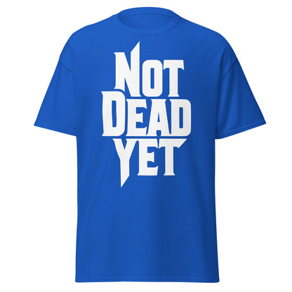 Not Dead Yet T-Shirt - Bold Graphic Resilience Tee - Royal - T-Shirts Online