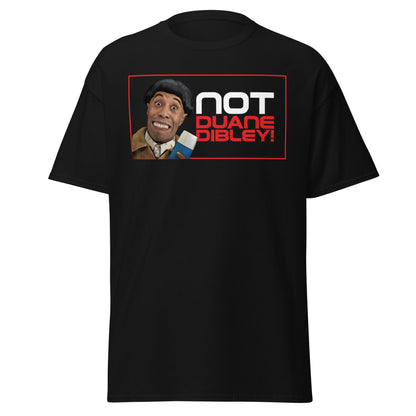 Not Duane Dibley! Funny Cult Comedy Sci - Fi T-Shirt - Black - T-Shirts Online