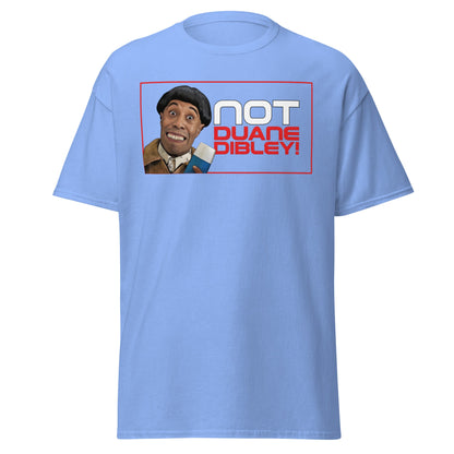 Not Duane Dibley! Funny Cult Comedy Sci - Fi T-Shirt - Carolina Blue - T-Shirts Online