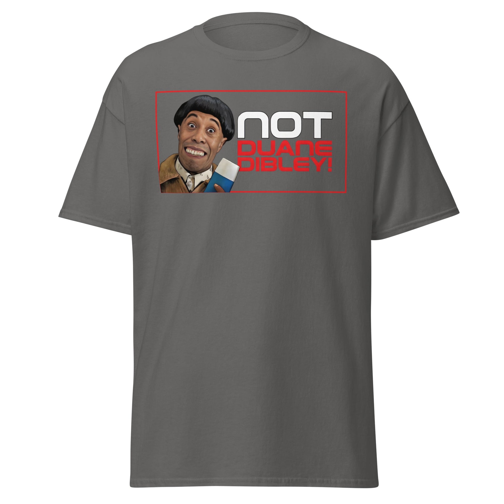 Not Duane Dibley! Funny Cult Comedy Sci - Fi T-Shirt - Charcoal - T-Shirts Online