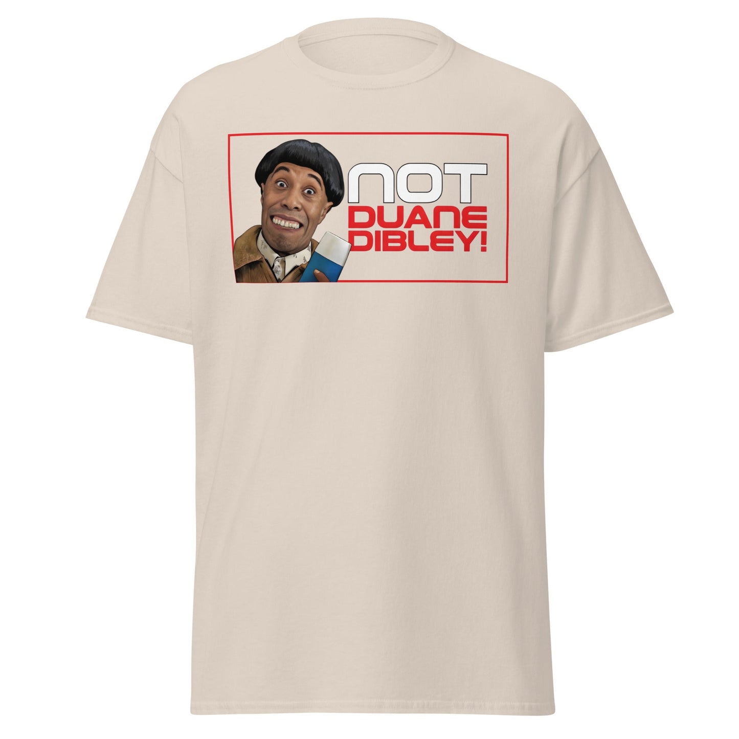 Not Duane Dibley! Funny Cult Comedy Sci - Fi T-Shirt - Natural - T-Shirts Online