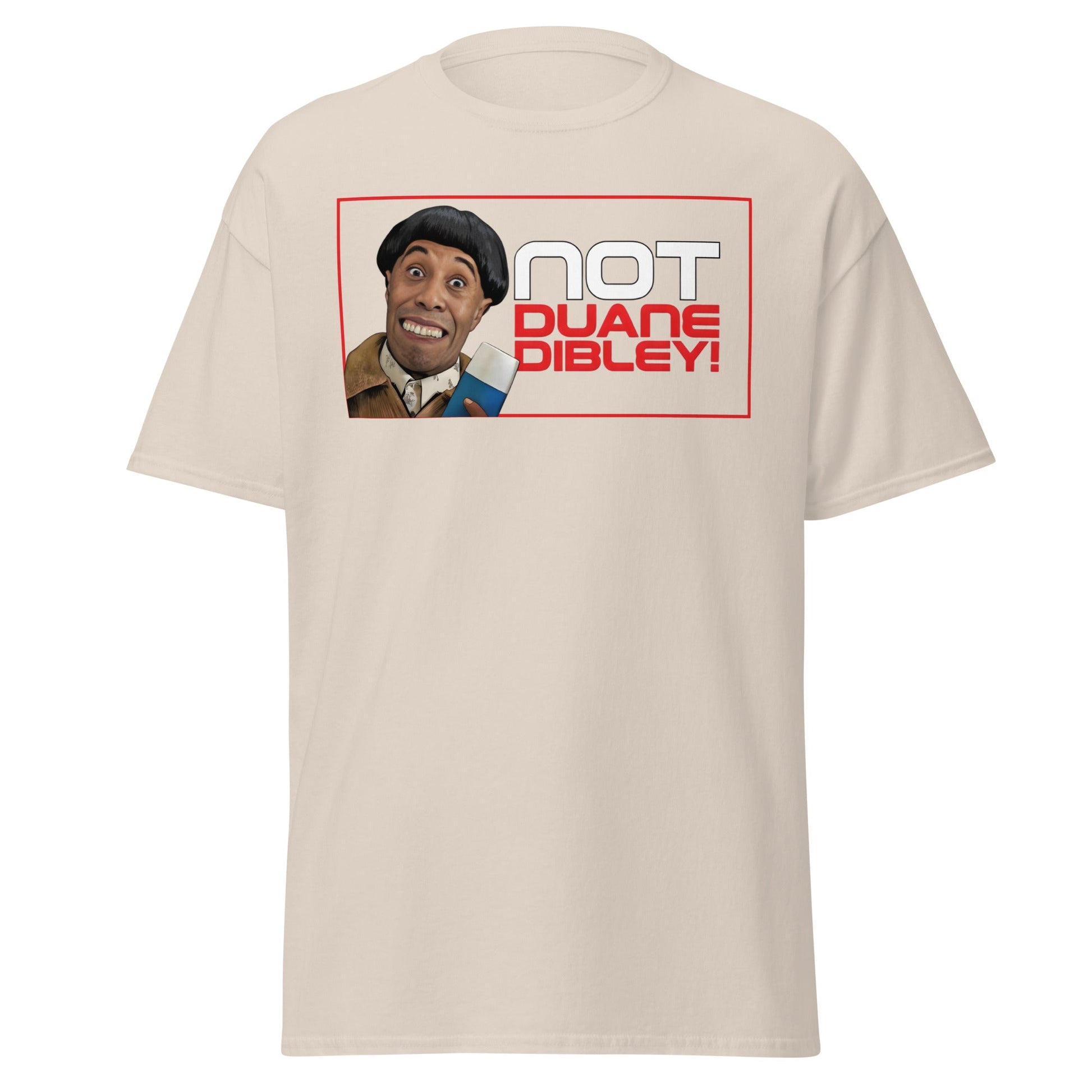 Not Duane Dibley! Funny Cult Comedy Sci - Fi T-Shirt - Natural - T-Shirts Online