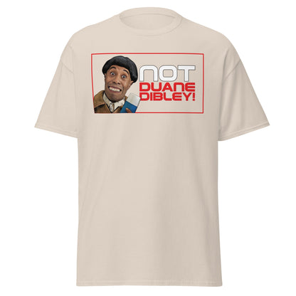Not Duane Dibley! Funny Cult Comedy Sci - Fi T-Shirt - Natural - T-Shirts Online