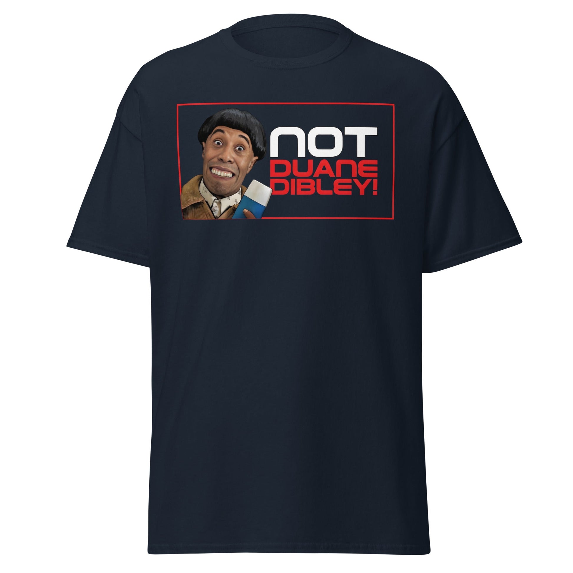 Not Duane Dibley! Funny Cult Comedy Sci - Fi T-Shirt - Navy - T-Shirts Online