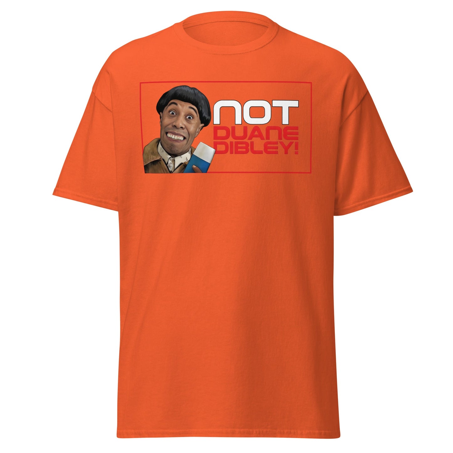 Not Duane Dibley! Funny Cult Comedy Sci - Fi T-Shirt - Orange - T-Shirts Online