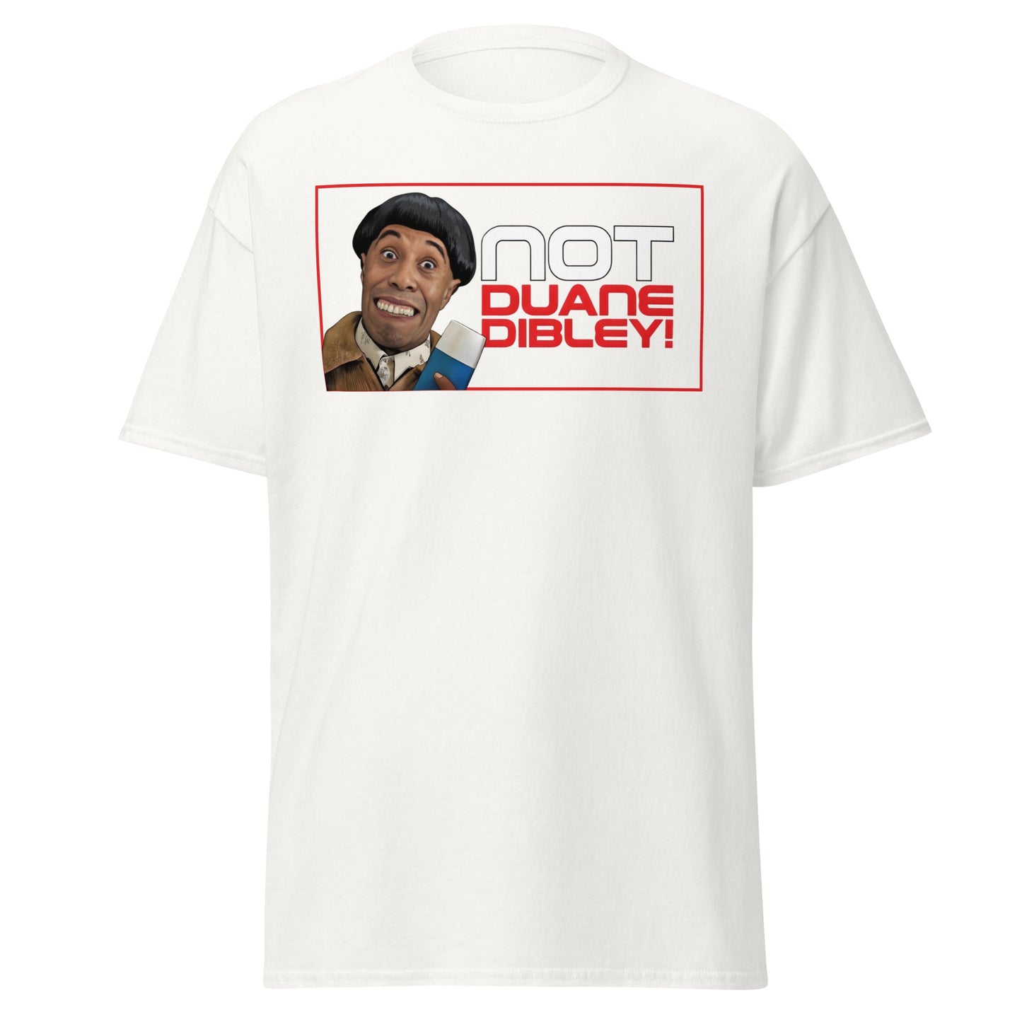Not Duane Dibley! Funny Cult Comedy Sci - Fi T-Shirt - White - T-Shirts Online