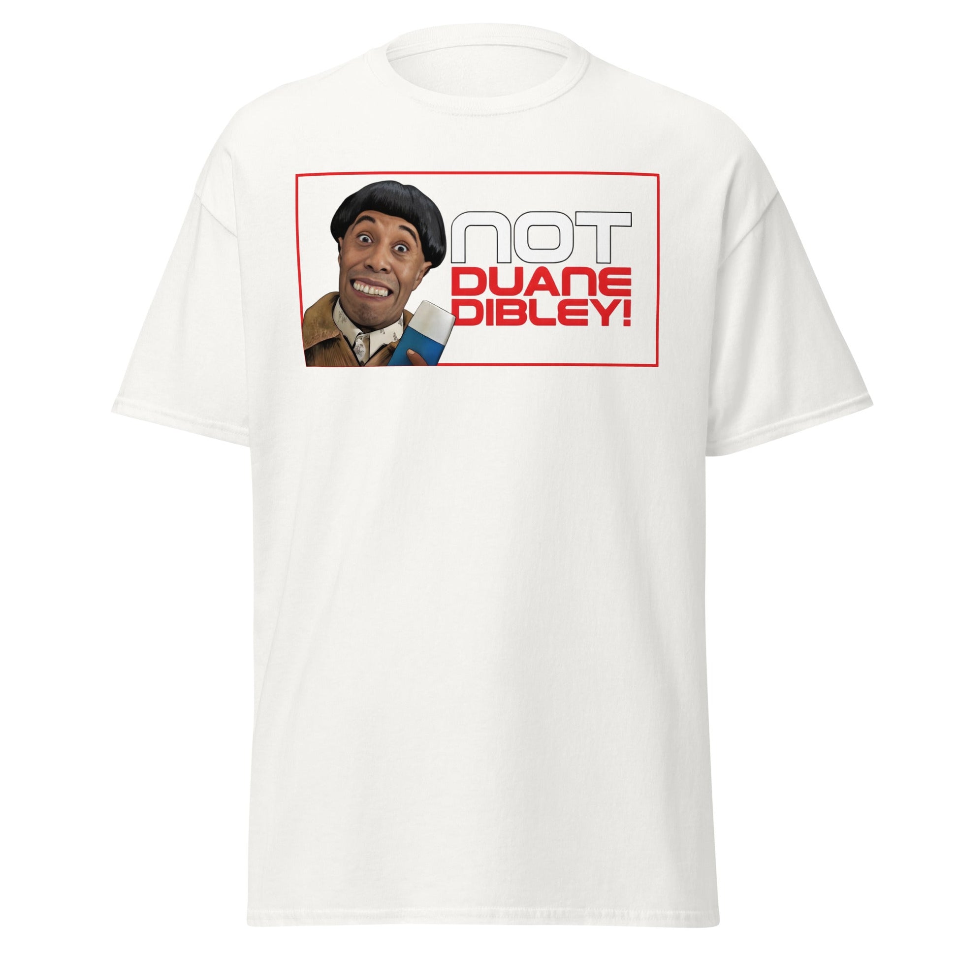 Not Duane Dibley! Funny Cult Comedy Sci - Fi T-Shirt - White - T-Shirts Online