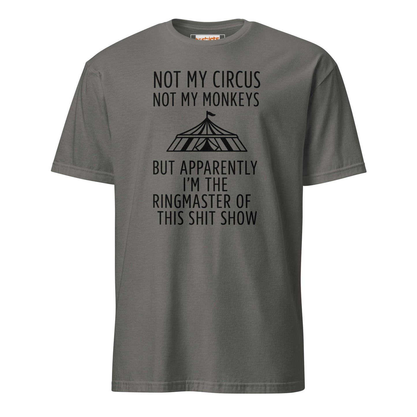 Not My Circus T-Shirt | Funny Tee - Charcoal - T-Shirts Online
