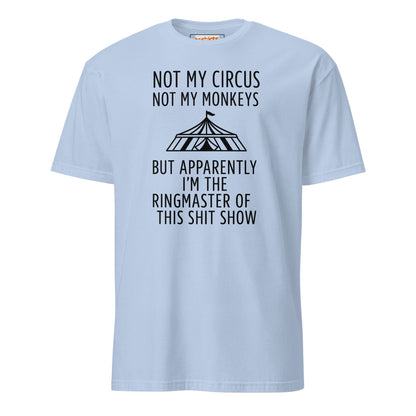 Not My Circus T-Shirt | Funny Tee - Light Blue - T-Shirts Online