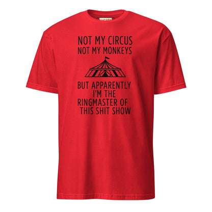 Not My Circus T-Shirt | Funny Tee - Red - T-Shirts Online