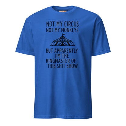 Not My Circus T-Shirt | Funny Tee - Royal - T-Shirts Online