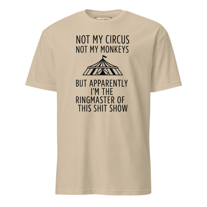 Not My Circus T-Shirt | Funny Tee - Sand - T-Shirts Online