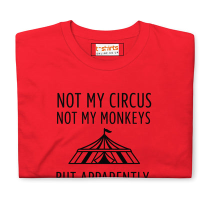 Not My Circus T-Shirt | Funny Tee - White - T-Shirts Online