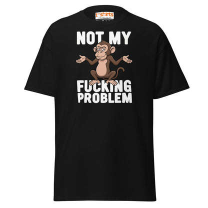 Not My F***ing Problem Monkey T-Shirt - Black - T-Shirts Online