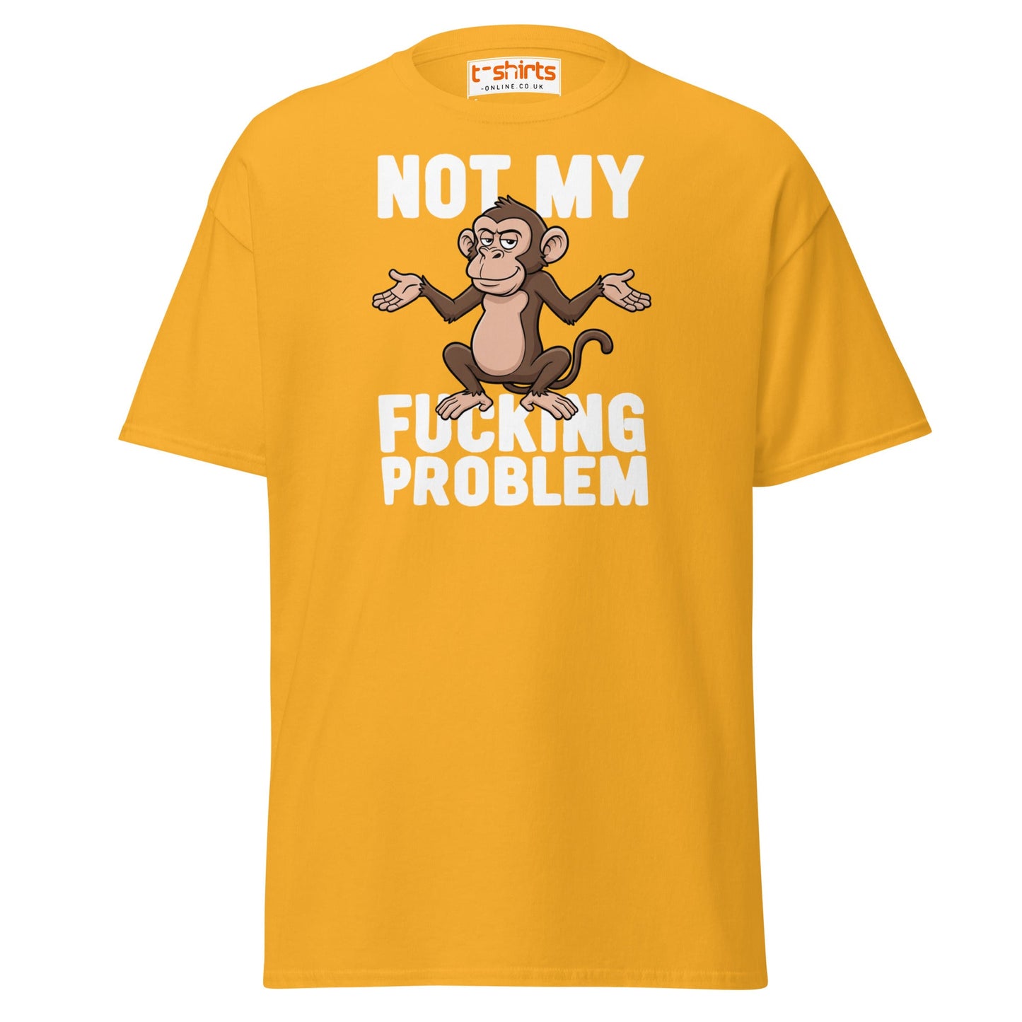 Not My F***ing Problem Monkey T-Shirt - Gold - T-Shirts Online