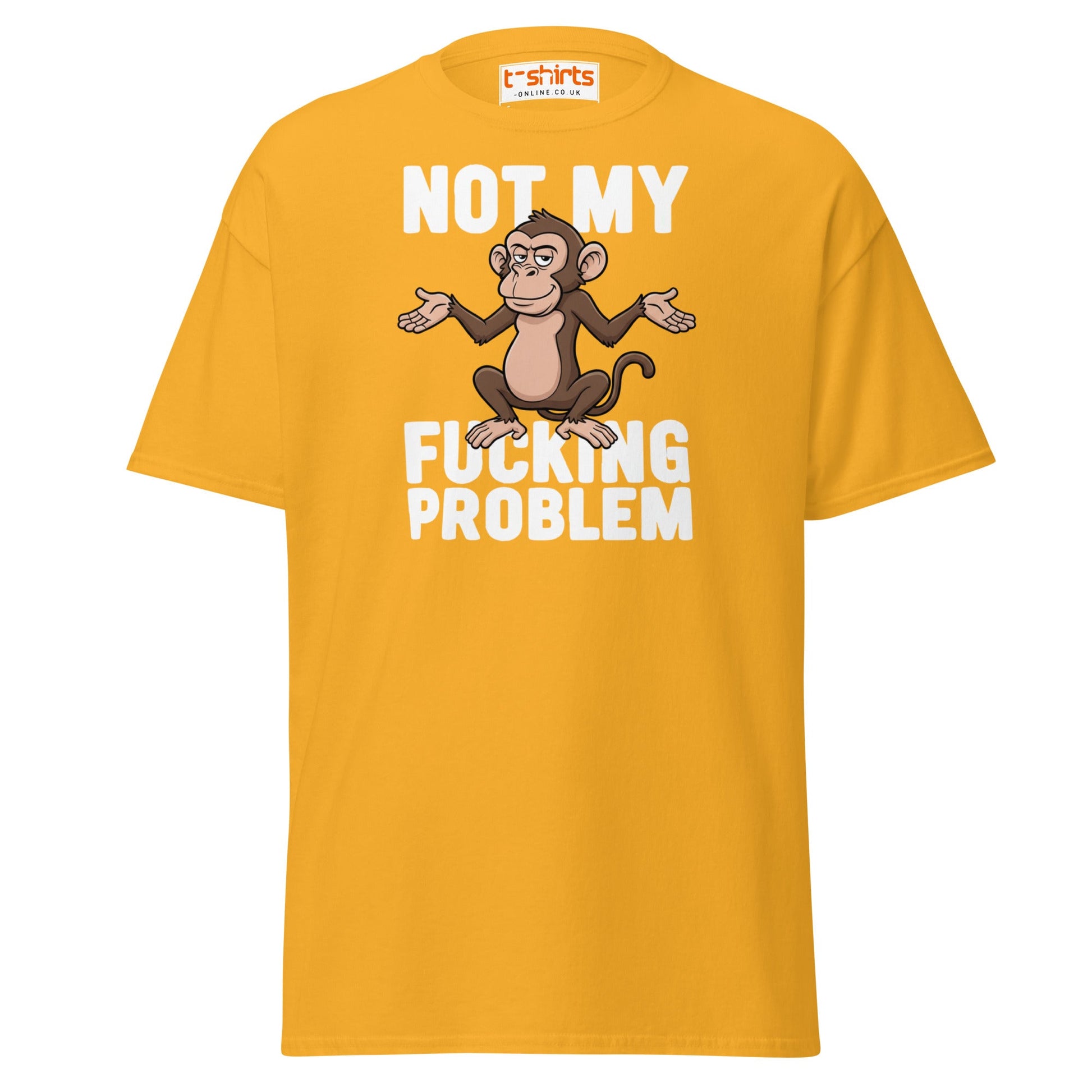 Not My F***ing Problem Monkey T-Shirt - Gold - T-Shirts Online