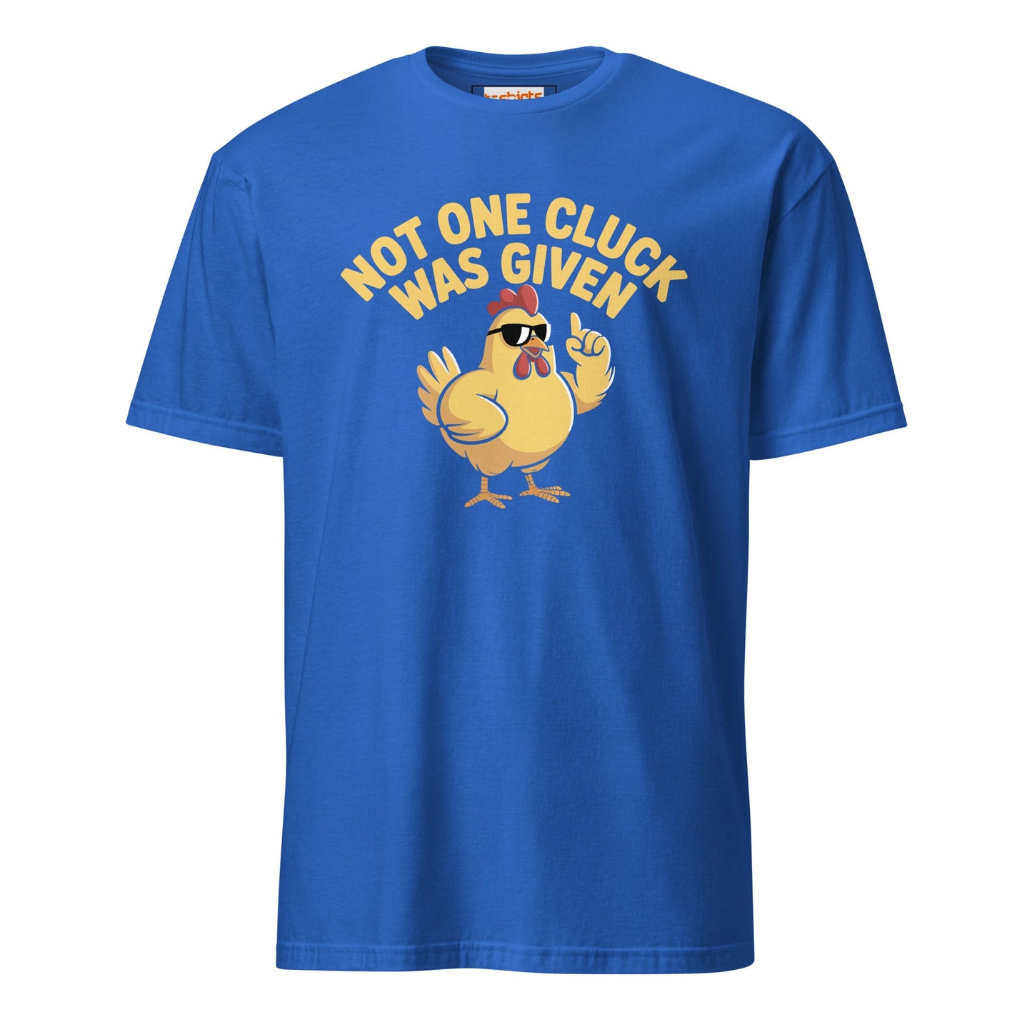 Not One Cluck T-Shirt | Funny Chicken Shirt - Royal - T-Shirts Online