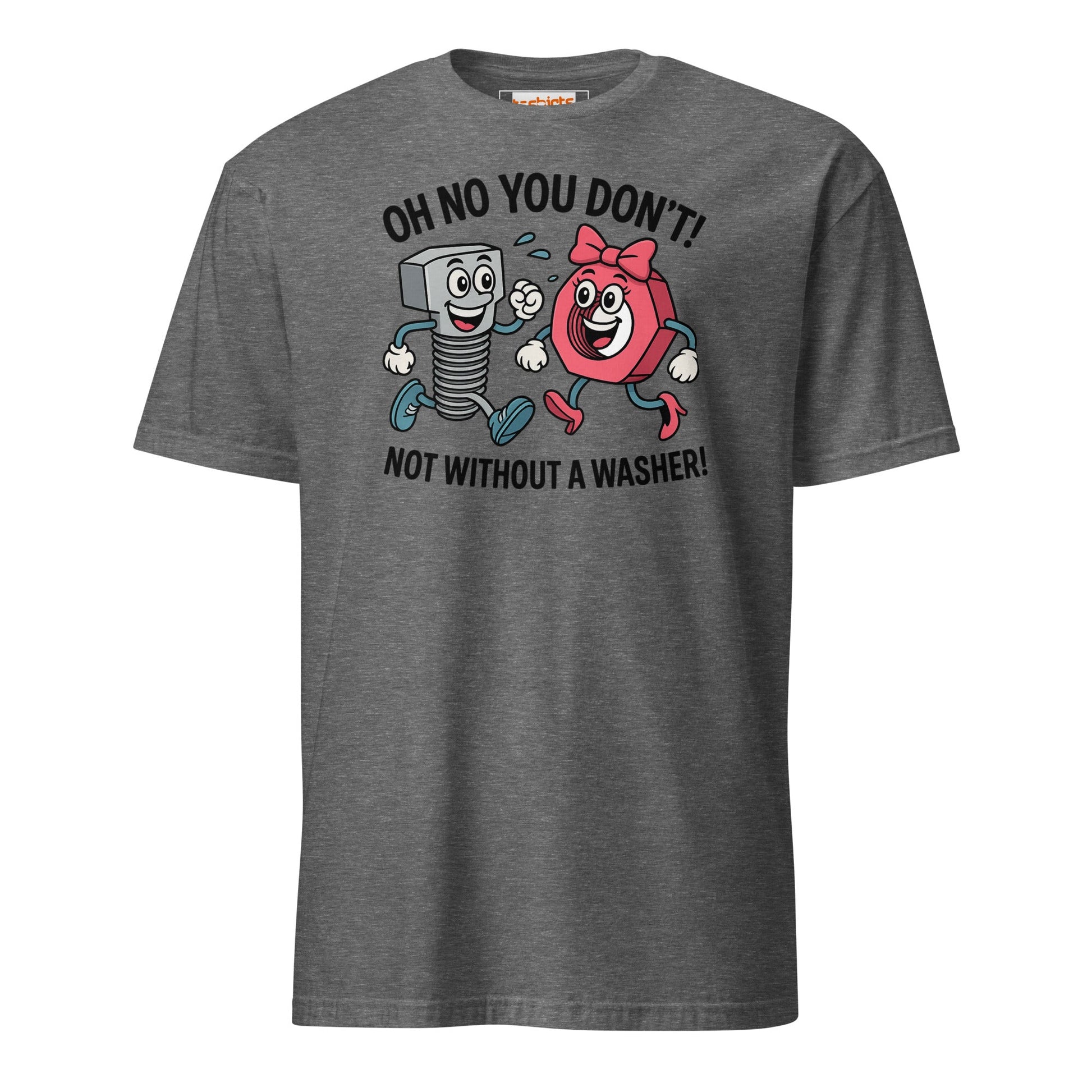 Not without a Washer T-Shirt - Graphite Heather - T-Shirts Online