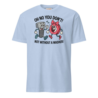 Not without a Washer T-Shirt - Light Blue - T-Shirts Online