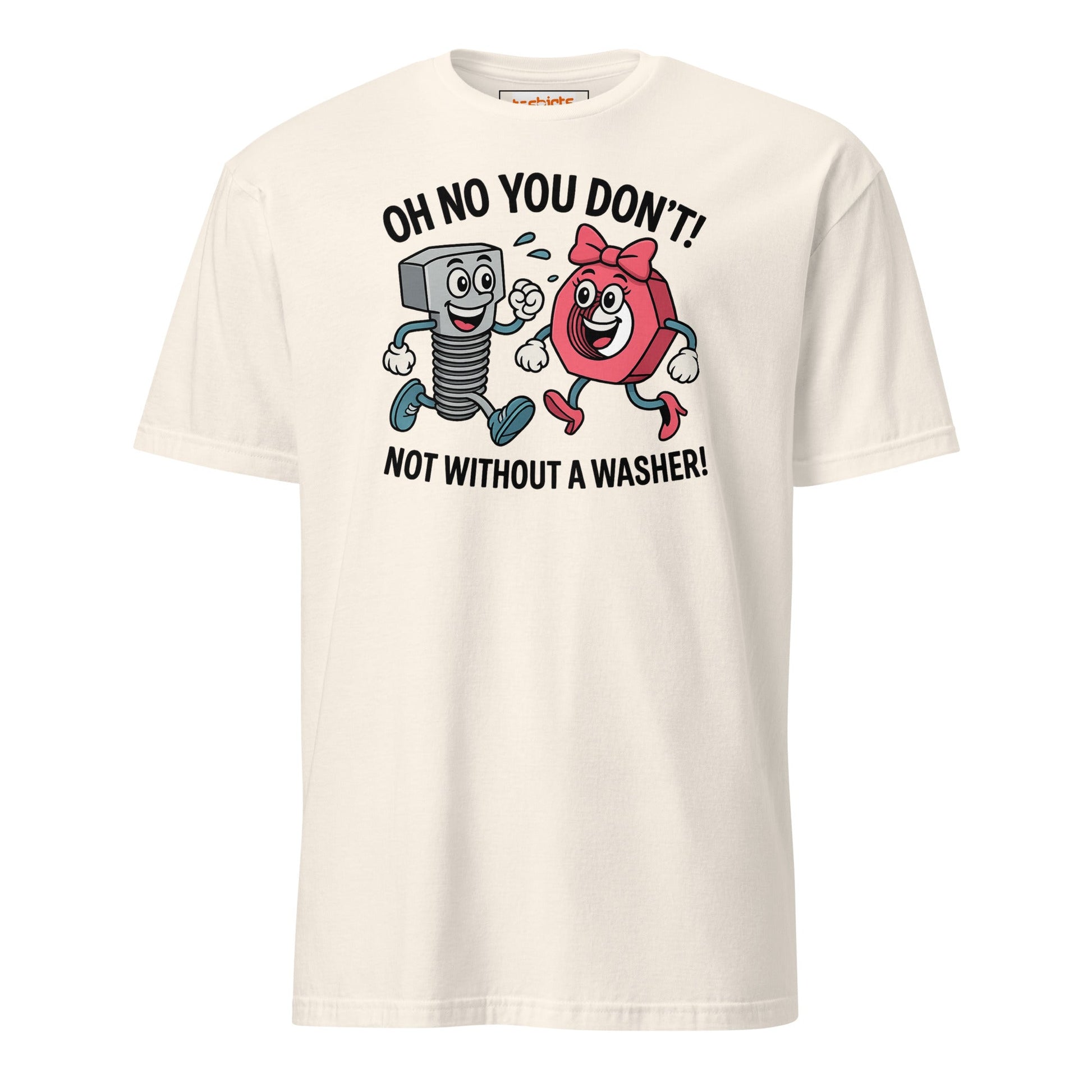Not without a Washer T-Shirt - Natural - T-Shirts Online