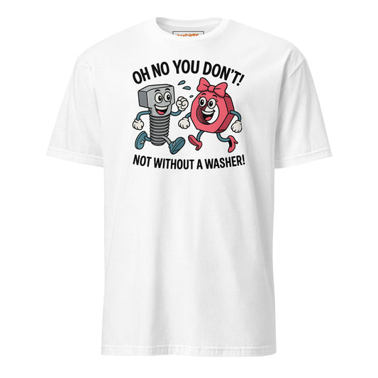 Not without a Washer T-Shirt - White - T-Shirts Online
