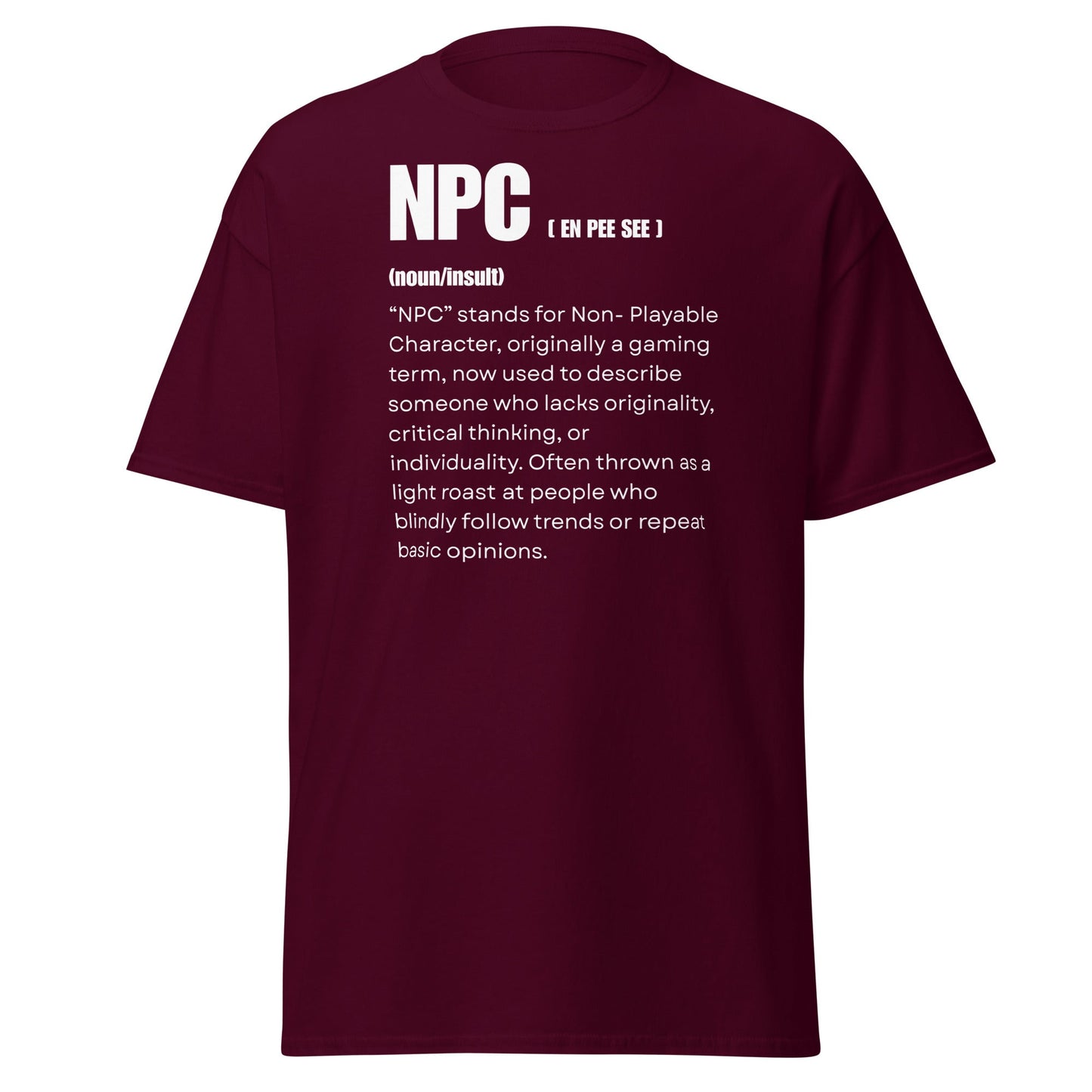 NPC Non - Playable Character Definition T-Shirt | Gamer Humor - Maroon - T-Shirts Online